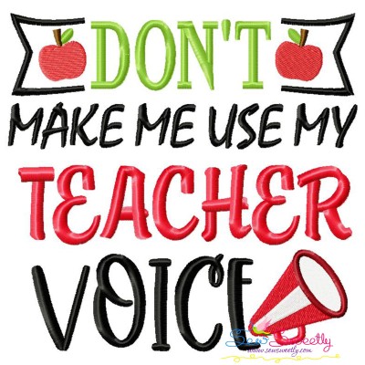 Don't Make Me Use My Teacher Voice Lettering Embroidery Design Pattern-1