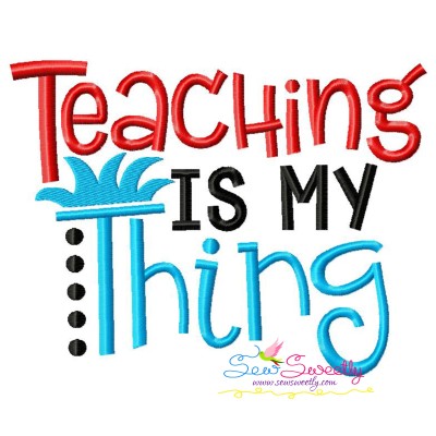 Teaching Is My Thing American Theme Lettering Embroidery Design Pattern-1