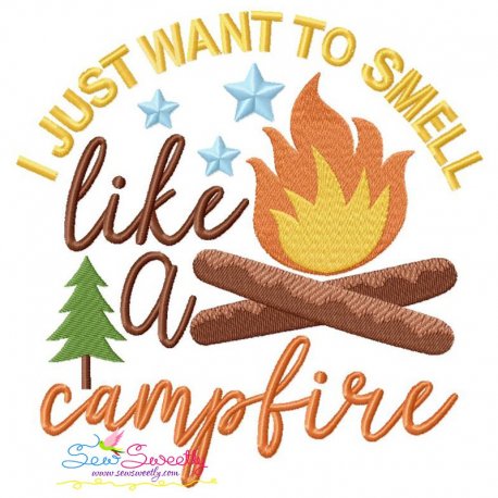 I Just Want To Smell Like a Campfire Lettering Embroidery Design Pattern